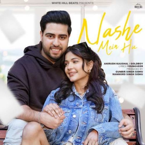 Nashe Mein Hu Anirudh Kaushal mp3 song ringtone, Nashe Mein Hu Anirudh Kaushal Ringtone Download - RiskyJatt.Com