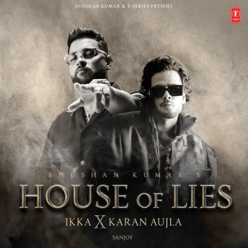 House Of Lies Ikka, Karan Aujla mp3 song ringtone, House Of Lies Ikka, Karan Aujla Ringtone Download - RiskyJatt.Com