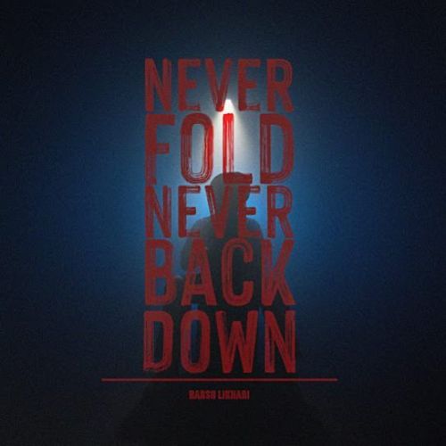 Never Fold Never Back Down Harsh Likhari mp3 song ringtone, Never Fold Never Back Down Harsh Likhari Ringtone Download - RiskyJatt.Com