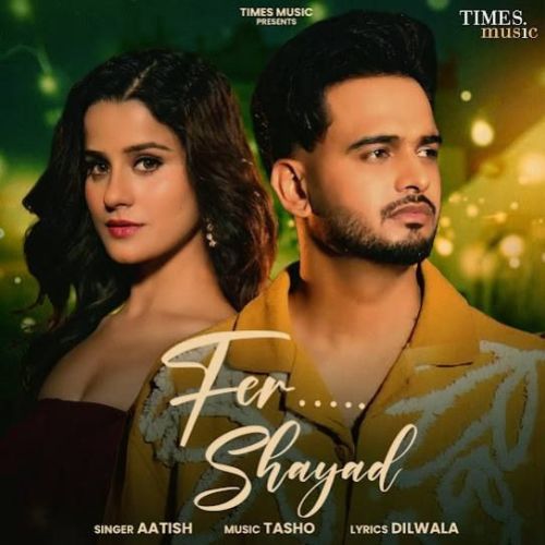 Fer Shayad Aatish mp3 song ringtone, Fer Shayad Aatish Ringtone Download - RiskyJatt.Com