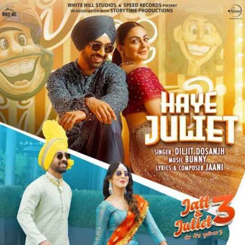 Haye Juliet Diljit Dosanjh mp3 song ringtone, Haye Juliet Diljit Dosanjh Ringtone Download - RiskyJatt.Com