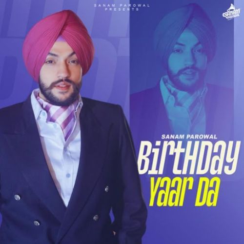 Birthday Yaar Da Sanam Parowal mp3 song ringtone, Birthday Yaar Da Sanam Parowal Ringtone Download - RiskyJatt.Com