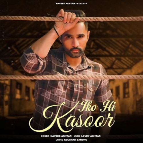 Iko Hi Kasoor Naveed Akhtar mp3 song ringtone, Iko Hi Kasoor Naveed Akhtar Ringtone Download - RiskyJatt.Com