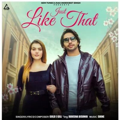 Just Like That Gold E Gill mp3 song ringtone, Just Like That Gold E Gill Ringtone Download - RiskyJatt.Com