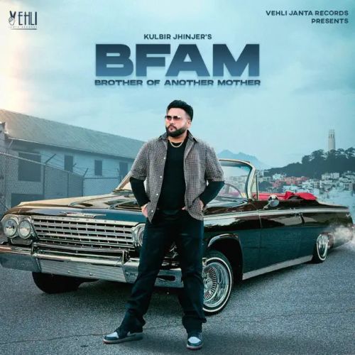 BFAM Kulbir Jhinjer, Tarsem Jassar mp3 song ringtone, BFAM (Brother From Another Mother) Kulbir Jhinjer, Tarsem Jassar Ringtone Download - RiskyJatt.Com