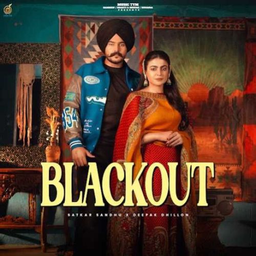 Blackout Satkar Sandhu mp3 song ringtone, Blackout Satkar Sandhu Ringtone Download - RiskyJatt.Com