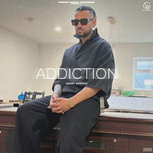 Addiction Garry Sandhu mp3 song ringtone, Addiction Garry Sandhu Ringtone Download - RiskyJatt.Com