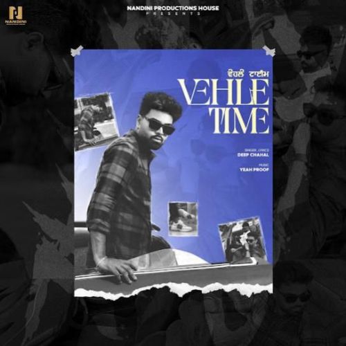 Vehle Time Deep Chahal mp3 song ringtone, Vehle Time Deep Chahal Ringtone Download - RiskyJatt.Com