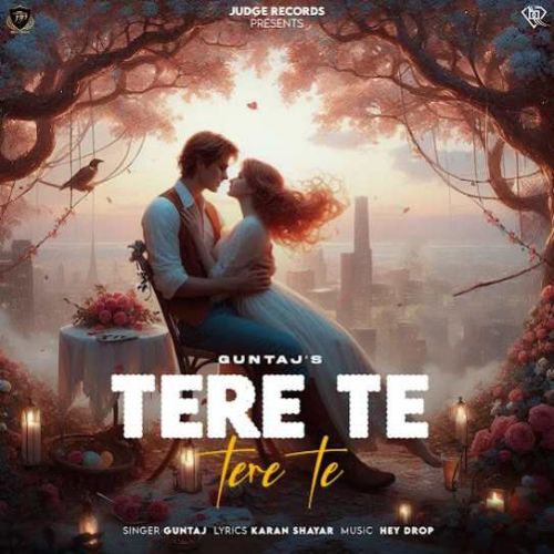 Tere Te Tere Te Guntaj mp3 song ringtone, Tere Te Tere Te Guntaj Ringtone Download - RiskyJatt.Com