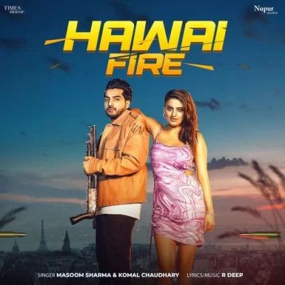 Hawai Fire Masoom Sharma, Komal Chaudhary mp3 song ringtone, Hawai Fire Masoom Sharma, Komal Chaudhary Ringtone Download - RiskyJatt.Com