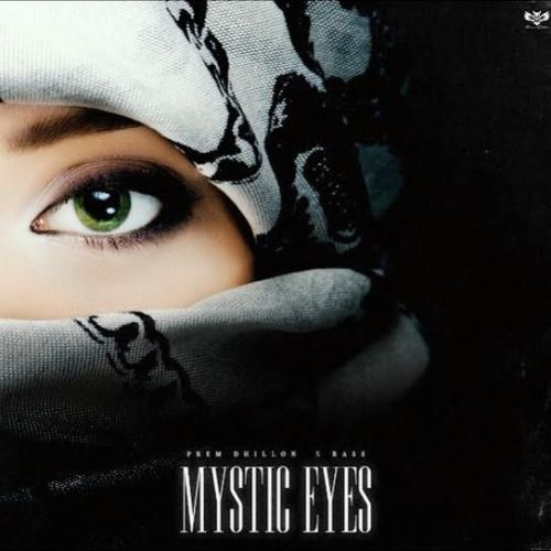 Mystic Eyes Prem Dhillon mp3 song ringtone, Mystic Eyes Prem Dhillon Ringtone Download - RiskyJatt.Com