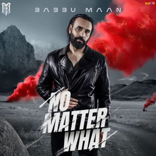 No Matter What Babbu Maan mp3 song ringtone, No Matter What Babbu Maan Ringtone Download - RiskyJatt.Com