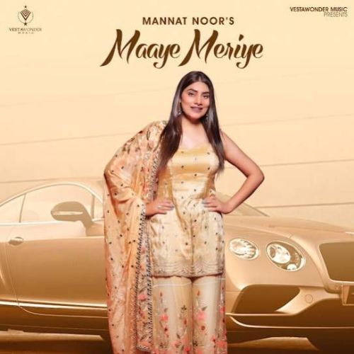 Maaye Meriye Mannat Noor mp3 song ringtone, Maaye Meriye Mannat Noor Ringtone Download - RiskyJatt.Com