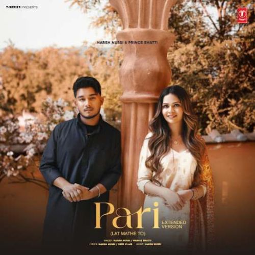 Pari Extended Version (Lat Mathe To) Harsh Nussi mp3 song ringtone, Pari Extended Version (Lat Mathe To) Harsh Nussi Ringtone Download - RiskyJatt.Com