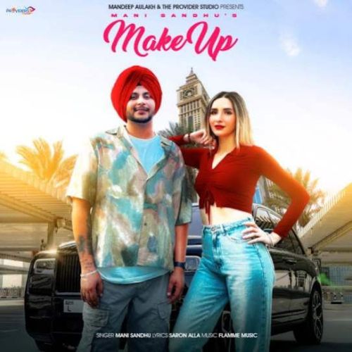 Make Up Mani Sandhu mp3 song ringtone, Make Up Mani Sandhu Ringtone Download - RiskyJatt.Com