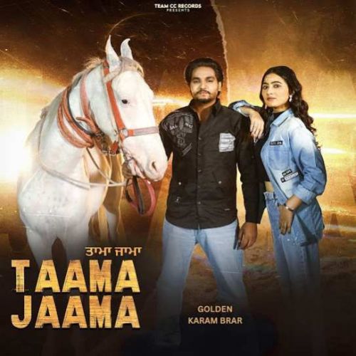 Taama Jaama Golden, Karam Brar mp3 song ringtone, Taama Jaama Golden, Karam Brar Ringtone Download - RiskyJatt.Com