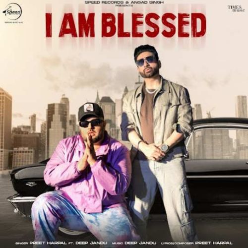 I Am Blessed Preet Harpal mp3 song ringtone, I Am Blessed Preet Harpal Ringtone Download - RiskyJatt.Com