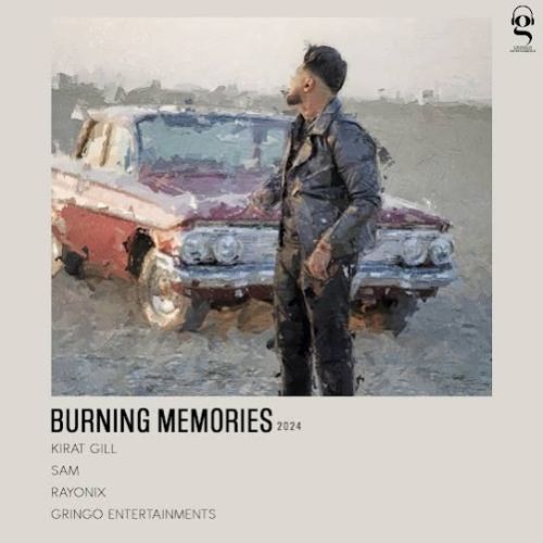 Burning Memories Kirat Gill mp3 song ringtone, Burning Memories Kirat Gill Ringtone Download - RiskyJatt.Com