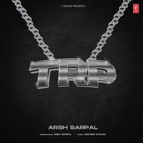 TRP Arsh Sarpal mp3 song ringtone, TRP Arsh Sarpal Ringtone Download - RiskyJatt.Com