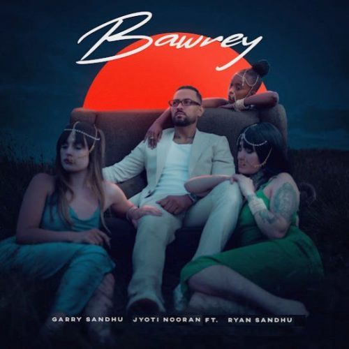 Bawrey Garry Sandhu mp3 song ringtone, Bawrey Garry Sandhu Ringtone Download - RiskyJatt.Com