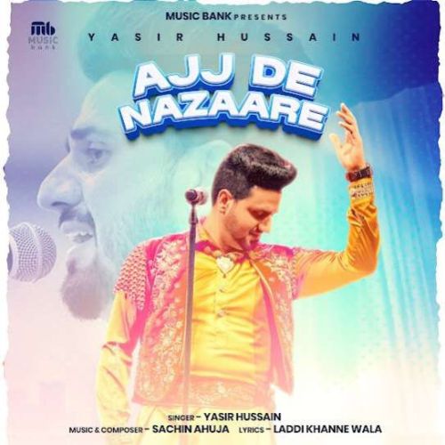 Ajj De Nazaare Yasir Hussain mp3 song ringtone, Ajj De Nazaare Yasir Hussain Ringtone Download - RiskyJatt.Com