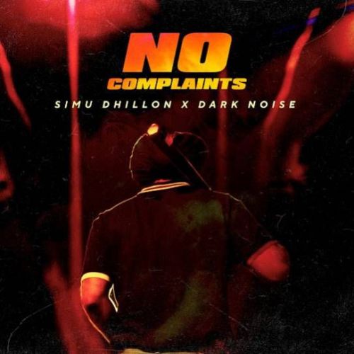 No Complaints Simu Dhillon mp3 song ringtone, No Complaints Simu Dhillon Ringtone Download - RiskyJatt.Com