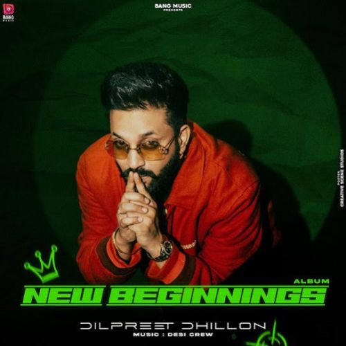 3 Things Dilpreet Dhillon mp3 song ringtone, New Beginnings Dilpreet Dhillon Ringtone Download - RiskyJatt.Com