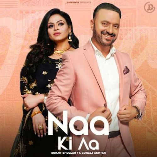 Naa Ki Aa Surjit Bhullar mp3 song ringtone, Naa Ki Aa Surjit Bhullar Ringtone Download - RiskyJatt.Com