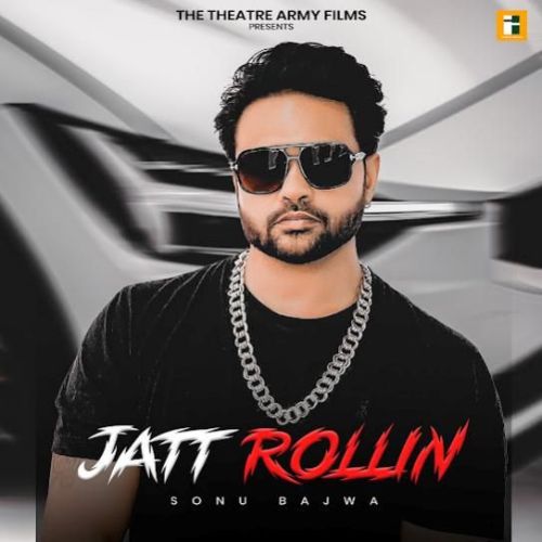 Jatt Rollin Sonu Bajwa mp3 song ringtone, Jatt Rollin Sonu Bajwa Ringtone Download - RiskyJatt.Com