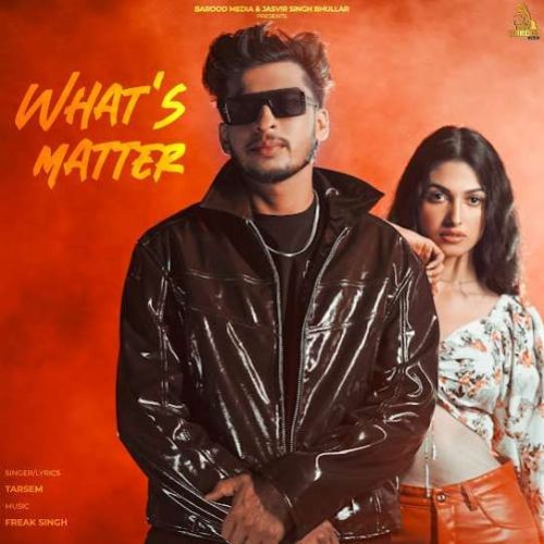 Whats Matter Tarsem mp3 song ringtone, Whats Matter Tarsem Ringtone Download - RiskyJatt.Com