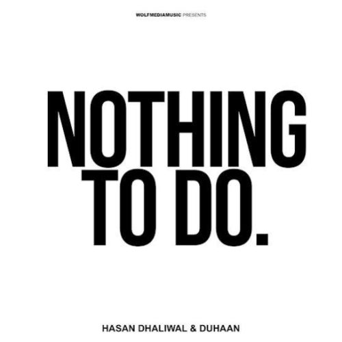 Nothing To Do Hasan Dhaliwal, Duhaan mp3 song ringtone, Nothing To Do Hasan Dhaliwal, Duhaan Ringtone Download - RiskyJatt.Com