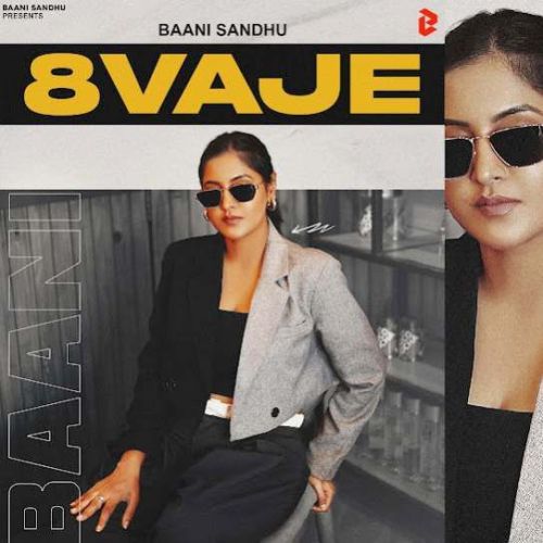 8 Vaje Baani Sandhu mp3 song ringtone, 8 Vaje Baani Sandhu Ringtone Download - RiskyJatt.Com