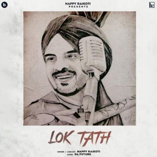 Lok Tath Happy Raikoti mp3 song ringtone, Lok Tath Happy Raikoti Ringtone Download - RiskyJatt.Com