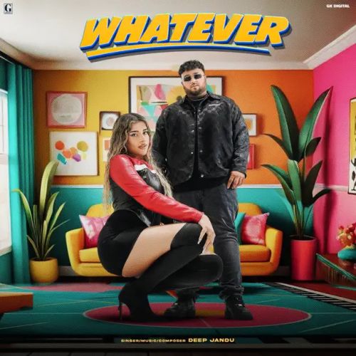 Whatever Deep Jandu mp3 song ringtone, Whatever Deep Jandu Ringtone Download - RiskyJatt.Com