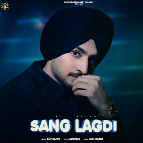 Sang Lagdi Deep Bajwa mp3 song ringtone, Sang Lagdi Deep Bajwa Ringtone Download - RiskyJatt.Com