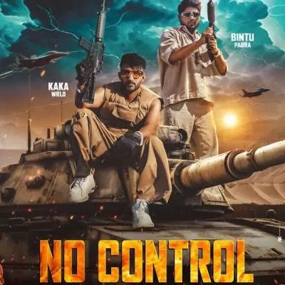 No Control Kaka WRLD, Bintu Pabra mp3 song ringtone, No Control Kaka WRLD, Bintu Pabra Ringtone Download - RiskyJatt.Com