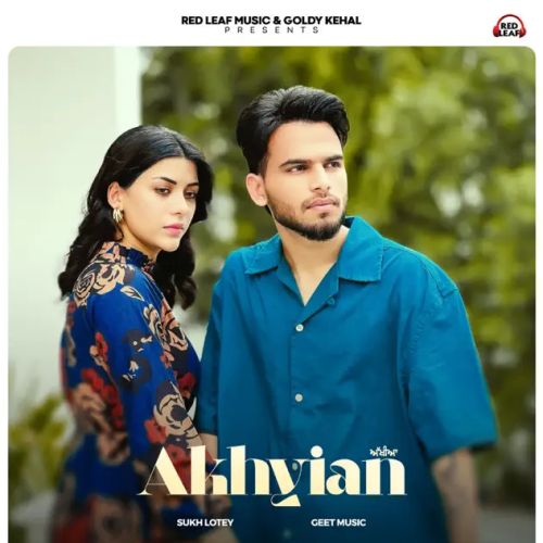 Akhiyan Sukh Lotey mp3 song ringtone, Akhiyan Sukh Lotey Ringtone Download - RiskyJatt.Com