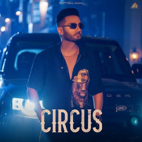 Can't Sleep Sippy Gill mp3 song ringtone, Circus Sippy Gill Ringtone Download - RiskyJatt.Com