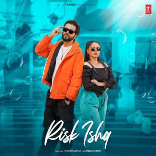 Risk Ishq Chandra Brar mp3 song ringtone, Risk Ishq Chandra Brar Ringtone Download - RiskyJatt.Com