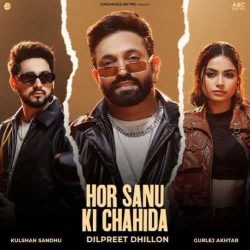 Hor Sanu Ki Chahida Dilpreet Dhillon mp3 song ringtone, Hor Sanu Ki Chahida Dilpreet Dhillon Ringtone Download - RiskyJatt.Com