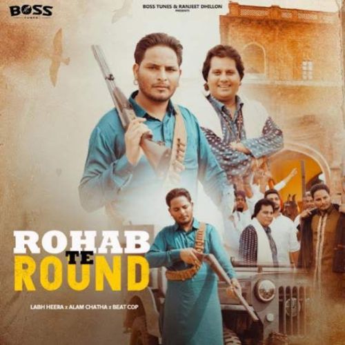 Rohab Te Round Labh Heera, Alam Chatha mp3 song ringtone, Rohab Te Round Labh Heera, Alam Chatha Ringtone Download - RiskyJatt.Com