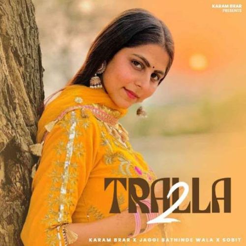 Tralla 2 Karam Brar mp3 song ringtone, Tralla 2 Karam Brar Ringtone Download - RiskyJatt.Com