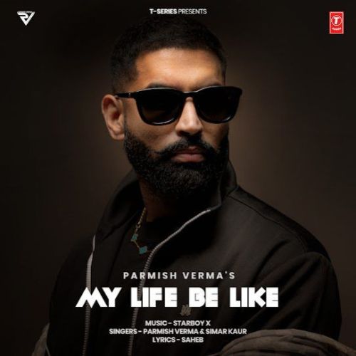 My Life Be Like Parmish Verma mp3 song ringtone, My Life Be Like Parmish Verma Ringtone Download - RiskyJatt.Com