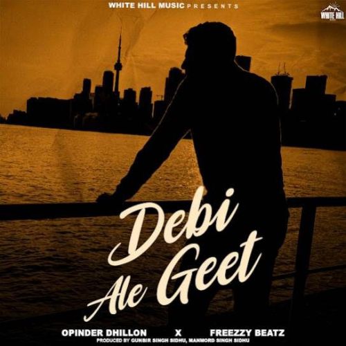 Debi Ale Geet Opinder Dhillon mp3 song ringtone, Debi Ale Geet Opinder Dhillon Ringtone Download - RiskyJatt.Com