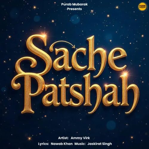 Sache Patshah Ammy Virk mp3 song ringtone, Sache Patshah Ammy Virk Ringtone Download - RiskyJatt.Com