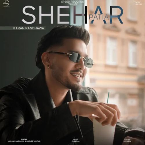 Shehar Patia Karan Randhawa mp3 song ringtone, Shehar Patia Karan Randhawa Ringtone Download - RiskyJatt.Com