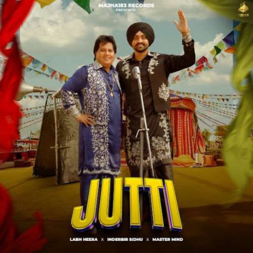 Jutti Labh Heera, Inderbir Sidhu mp3 song ringtone, Jutti Labh Heera, Inderbir Sidhu Ringtone Download - RiskyJatt.Com