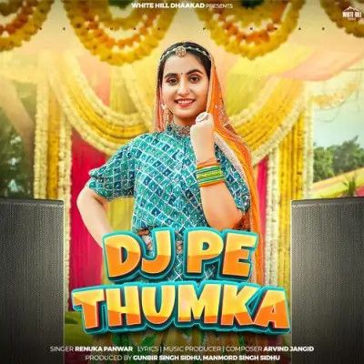 Dj Pe Thumka Renuka Panwar mp3 song ringtone, Dj Pe Thumka Renuka Panwar Ringtone Download - RiskyJatt.Com