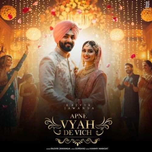 Apne Vyah De Vich Rajvir Jawanda mp3 song ringtone, Apne Vyah De Vich Rajvir Jawanda Ringtone Download - RiskyJatt.Com