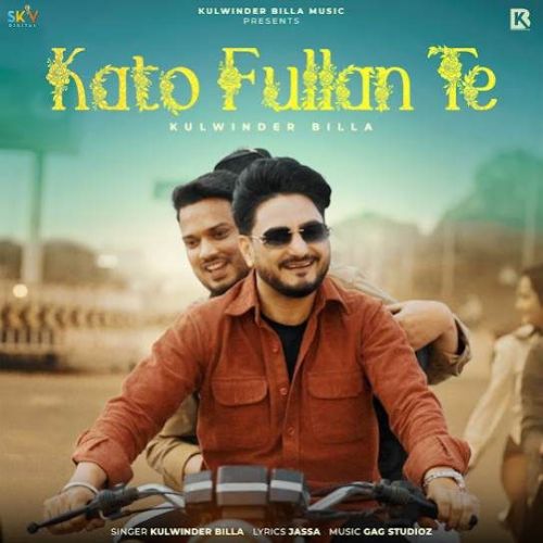 Kato Fullan Te Kulwinder Billa mp3 song ringtone, Kato Fullan Te Kulwinder Billa Ringtone Download - RiskyJatt.Com